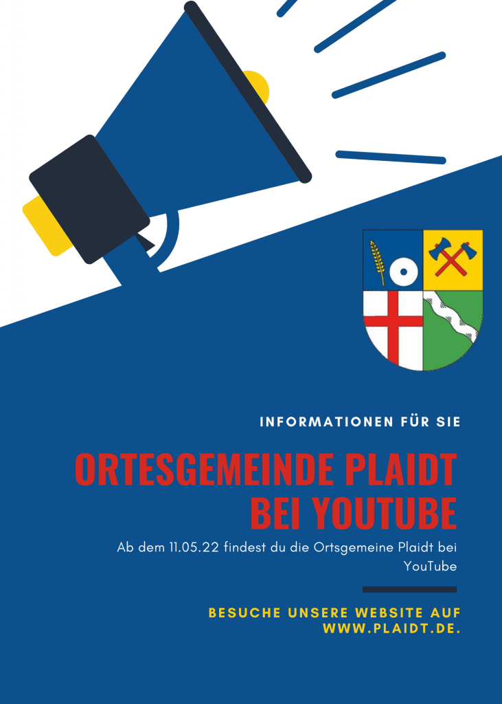 Ortsgemeinde Plaidt bei YouTube
Die Orstgemeinde Plaidt ist ab dem 11.05 auch bei YouTube vertreten